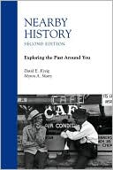 Nearby History: Exploring the Past Around You
