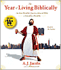 The Year of Living Biblically: One Man's Humble Quest to Follow the Bible as Literally as Possible