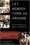 Let Nobody Turn Us Around: Voices of Resistance, Reform, and Renewal: An African American Anthology