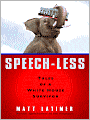 Speech-Less: Tales of a White House Survivor