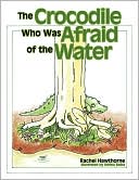 The Crocodile Who Was Afraid of the Water