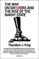 The War On Smokers And The Rise Of The Nanny State