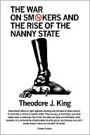The War On Smokers And The Rise Of The Nanny State