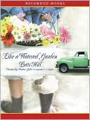 Like a Watered Garden: Garden Gates Series, Book 1