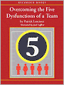Overcoming the Five Dysfunctions of a Team: A Field Guide for Leaders, Managers, and Facilitators