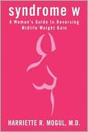 Syndrome W: A Woman's Guide to Reversing Midlife Weight Gain