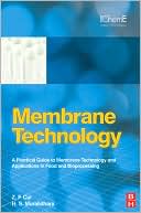 Membrane Technology: A Practical Guide to Membrane Technology and Applications in Food and Bioprocessing