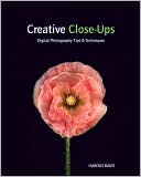 Creative Close-Ups: Digital Photography Tips and Techniques