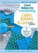 I Can't Believe I'm Knitting: Cables, Bobbles & Lace in Motion