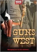 Guns of the West: 100 Classic Westerns