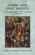 Court and Civic Society in the Burgundian Low Countries c. 1420-1530
