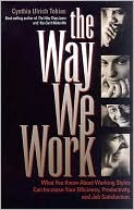 The Way We Work: What You Know about Working Styles Can Increase Your Efficiency, Productivity, and Job Satisfaction