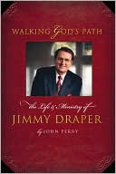 Walking God's Path: The Life and Ministry of James T. Draper Jr.