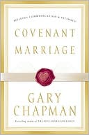 Covenant Marriage: Building Communication and Intimacy