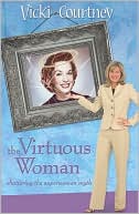 The Virtuous Woman: Shattering the Superwoman Myth