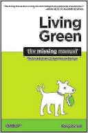 Living Green: The Missing Manual
