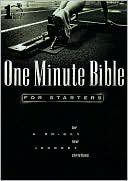 One Minute Bible for Starters: A 90 Day Journey for New Christians