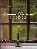 Colonial Christmas Brides: Four Romances Glow from the Windows of Old Williamsburg and Jamestown