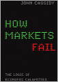 How Markets Fail: The Logic of Economic Calamities