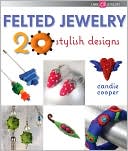 Felted Jewelry: 20 Stylish Designs