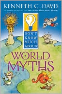 Don't Know Much About World Myths