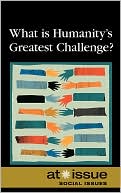 What Is Humanity's Greatest Challenge
