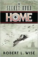 The Secret Road Home: A Novel