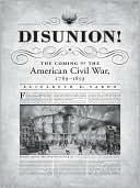 Disunion!: The Coming of the American Civil War