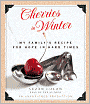 Cherries in Winter: My Family's Recipe for Hope in Hard Times