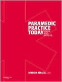 Paramedic Practice Today - Volume 1: Above and Beyond