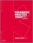 Paramedic Practice Today - Volume 2: Above and Beyond