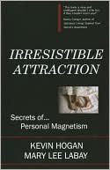 Irresistible Attraction! : Secrets of Personal Magnetism