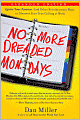 No More Dreaded Mondays: Ignite Your Passion--and Other Revolutionary Ways to Discover Your True Calling at Work