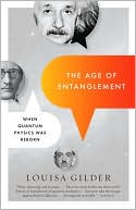 The Age of Entanglement: When Quantum Physics Was Reborn