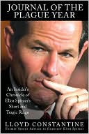 Journal of the Plague Year: An Insider's Chronicle of Eliot Spitzer's Short and Tragic Reign