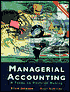 Managerial Accounting : A Focus on Decision Making : Web-Enhanced