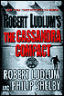 Robert Ludlum's The Cassandra Compact (Covert-One Series #2)