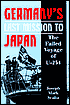 Germany's Last Mission to Japan: The Failed Voyage of U-234