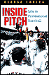 Inside Pitch: Life in Professional Baseball