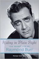 Hiding in Plain Sight: The Secret Life of Raymond Burr