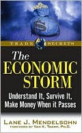 The Economic Storm: Understand It, Survive It, Make Money When It Passes