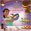 Tiana's Cookbook: Recipes for Kids