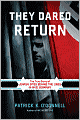 They Dared Return: The True Story of Jewish Spies behind the Lines in Nazi Germany