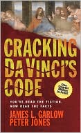 Cracking Da Vinci's Code: You've Read the Fiction, Now Read the Facts