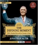 The Defining Moment: FDR's Hundred Days and the Triumph of Hope