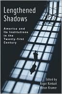 Lengthened Shadows: America and Its Institutions in the Twenty-First Century