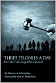 Three Felonies a Day: How the Feds Target the Innocent