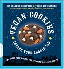 Vegan Cookies Invade Your Cookie Jar: 100 Dairy-Free Recipes for Everyone's Favorite Treats