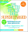 The South Beach Diet Supercharged: Faster Weight Loss and Better Health for Life