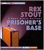 Prisoner's Base (Nero Wolfe Series)